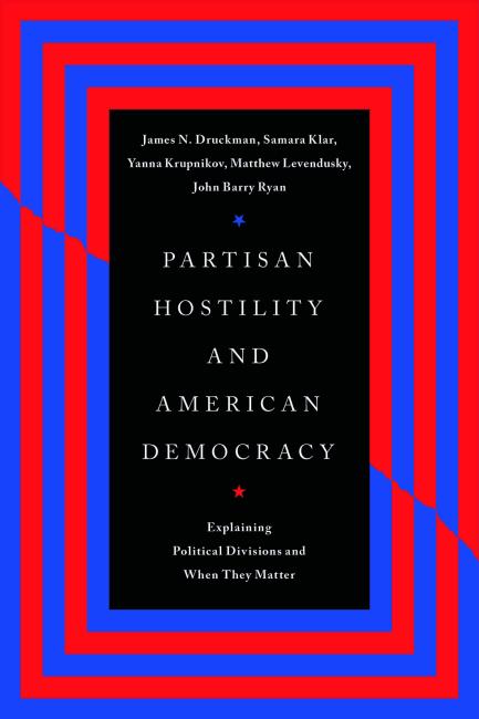 Image of Partisan Hostility and American Democracy by Druckman, Klar, Krupnikov, Levendusky, and Ryan